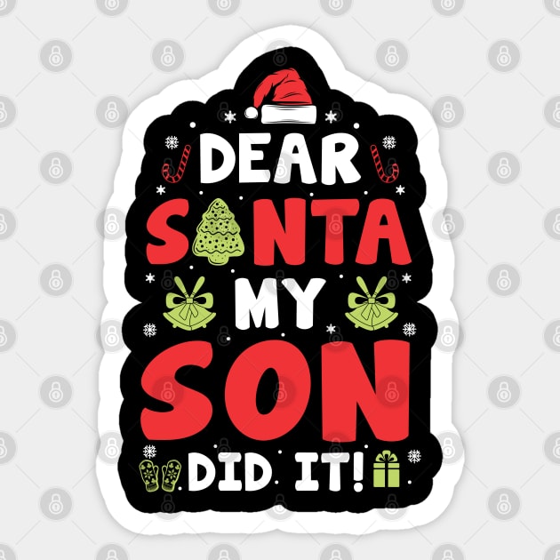 Dear Santa My Son Did It Funny Xmas Gifts Sticker by CoolTees